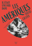 couverture du livre de david grann Il était une fois dans les Amériques